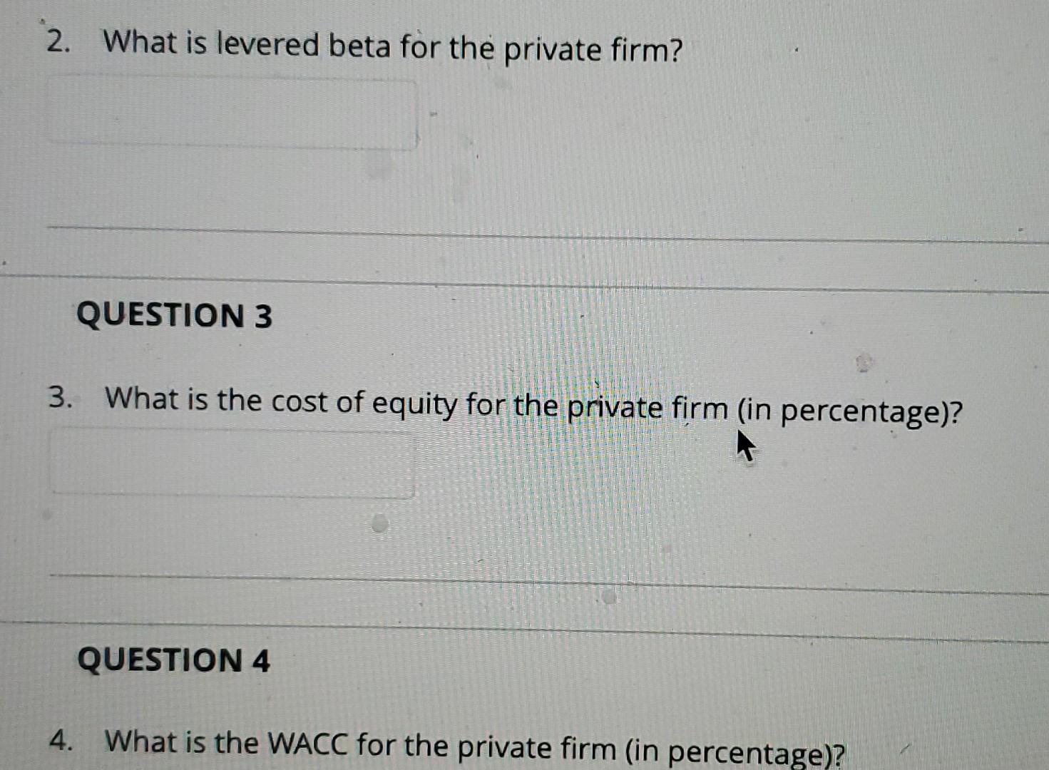 You are trying to value a private company. The company has 5