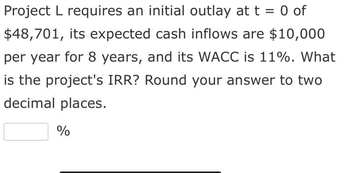 mutually exclusive projects, S and L, with the following cash flows: 0