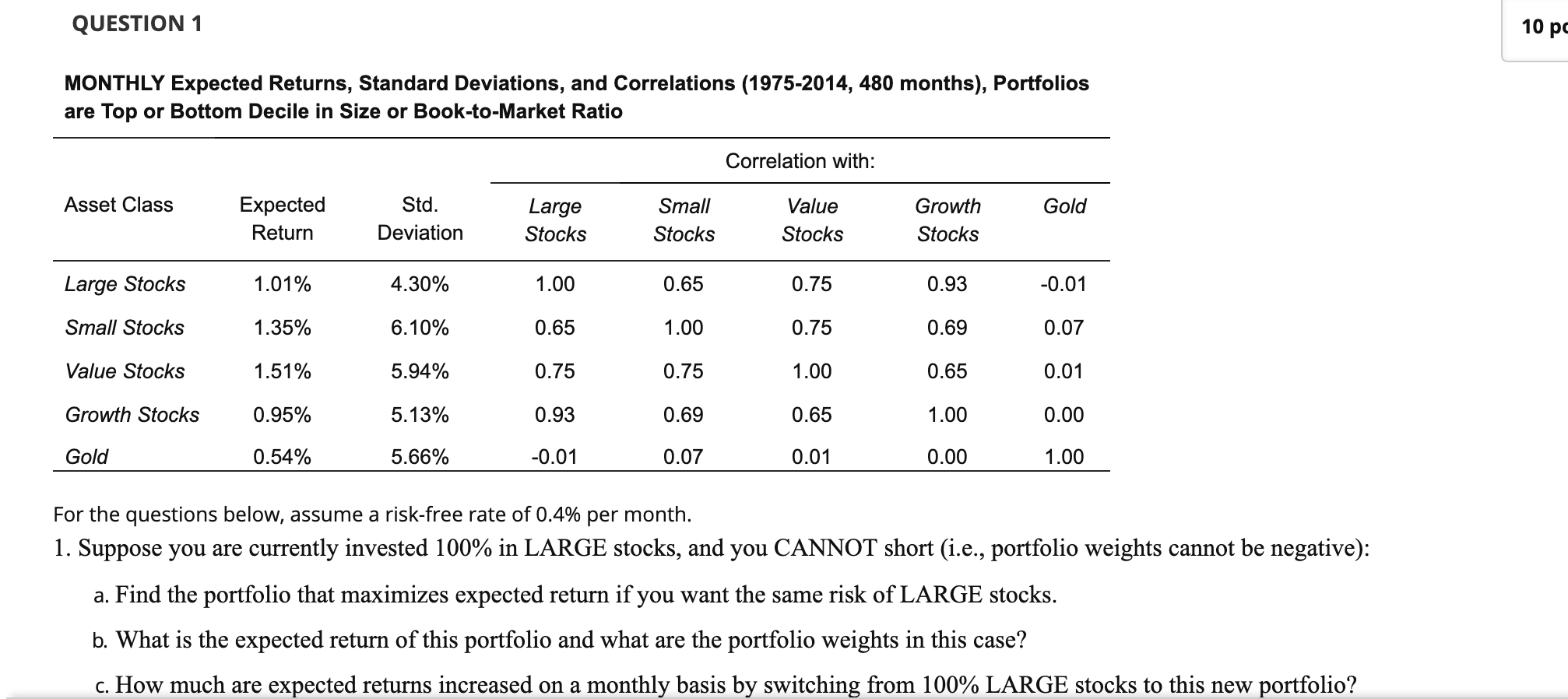 Please show excel calculations QUESTION 1 10 pc MONTHLY Expected Returns, Standard