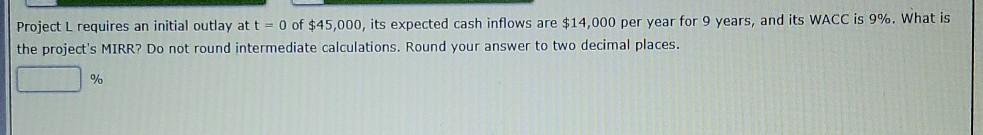 for 8 years, and its WACC is 10%. What is the project's