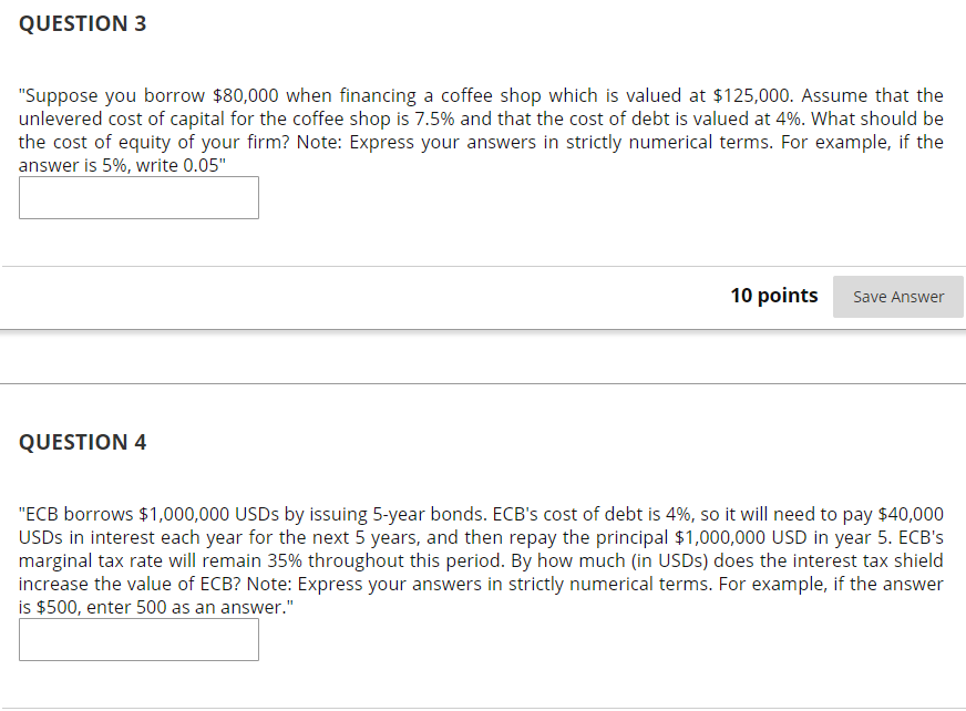  QUESTION 3 "Suppose you borrow $80,000 when financing a coffee shop