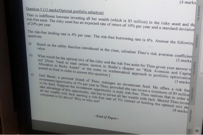  (4 marks Question 5 (13 marks/Optimal portfolio selection) Theo is indifferent