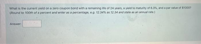  What is the current yield on a zero coupon bond with