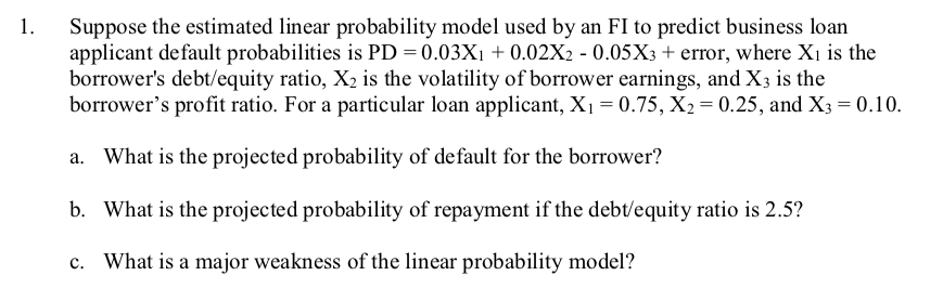  1. Suppose the estimated linear probability model used by an FI