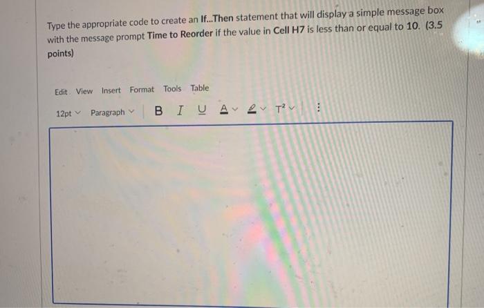  Type the appropriate code to create an If...Then statement that will