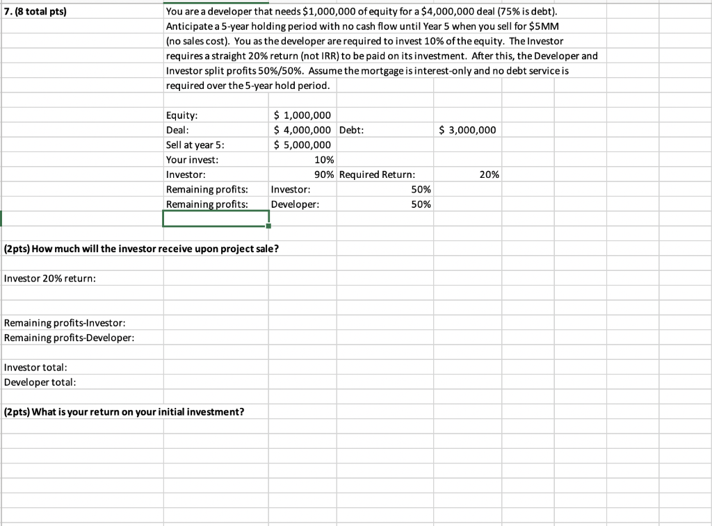 7. (8 total pts) You are a developer that needs $1,000,000