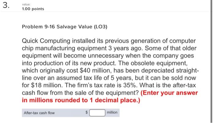  3. value 1.00 points Problem 9-16 Salvage Value (LO3) Quick Computing