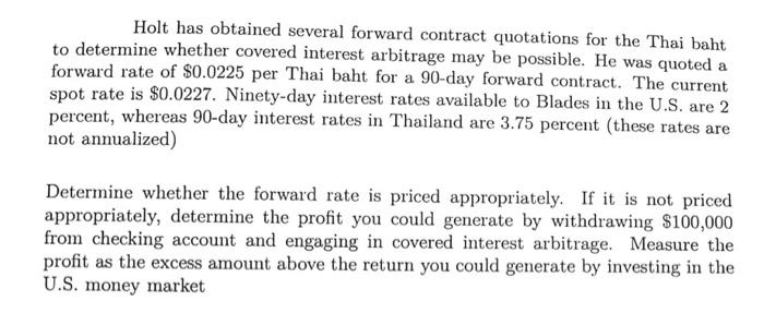  a Holt has obtained several forward contract quotations for the Thai