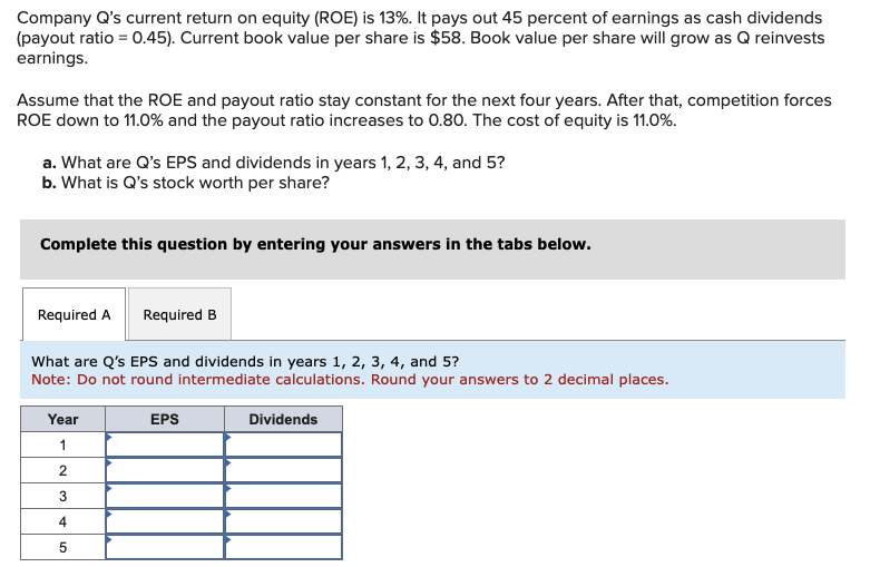  Company Q's current return on equity (ROE) is 13%. It pays