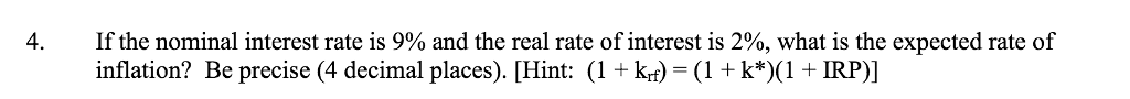 Please explain and show work If the nominal interest rate is 9%