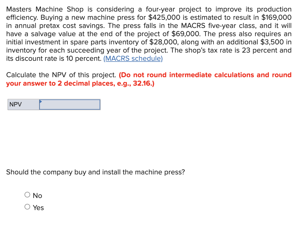  Masters Machine Shop is considering a four-year project to improve its