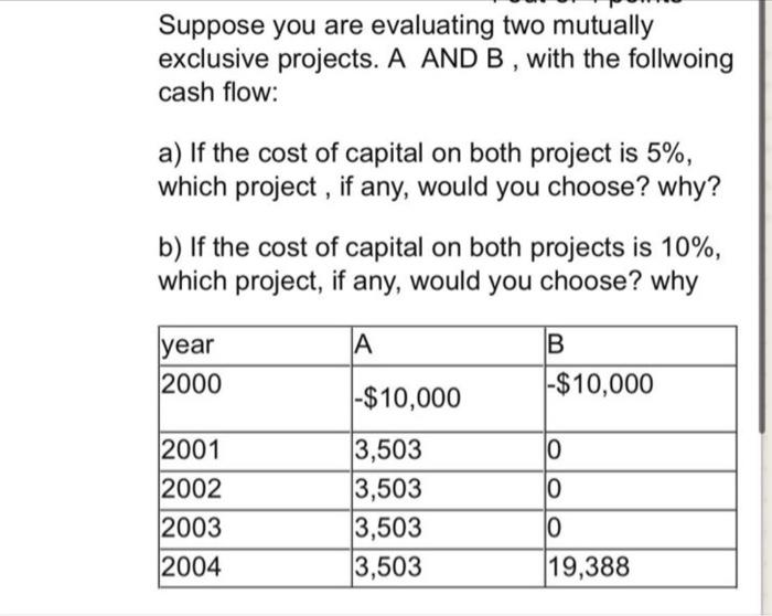 step by step don't using excel Suppose you are evaluating two mutually