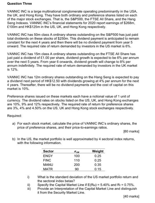  Question Three VANNIC INC is a large multinational conglomerate operating predominantly