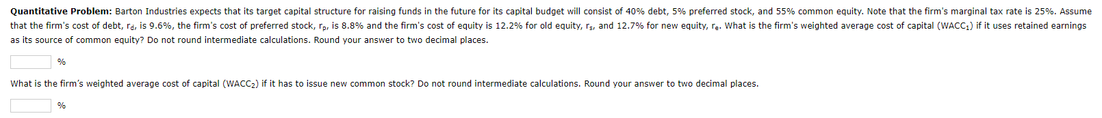Quantitative Problem: Barton Industries expects that its target capital structure for