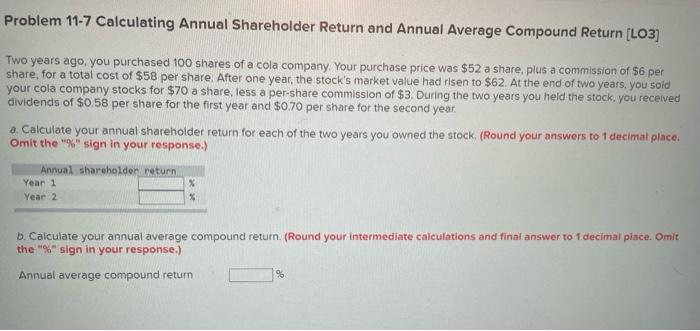  Problem 11-7 Calculating Annual Shareholder Return and Annual Average Compound Return