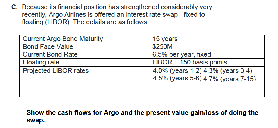  Please show the excel calculation. C. Because its financial position has