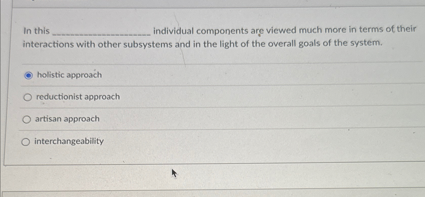  In this individual components are viewed much more in terms of
