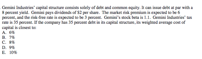 Please answer and show each step! Gemini Industries' capital structure consists
