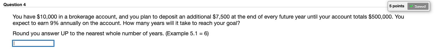  Question 4 5 points Saved You have $10,000 in a brokerage