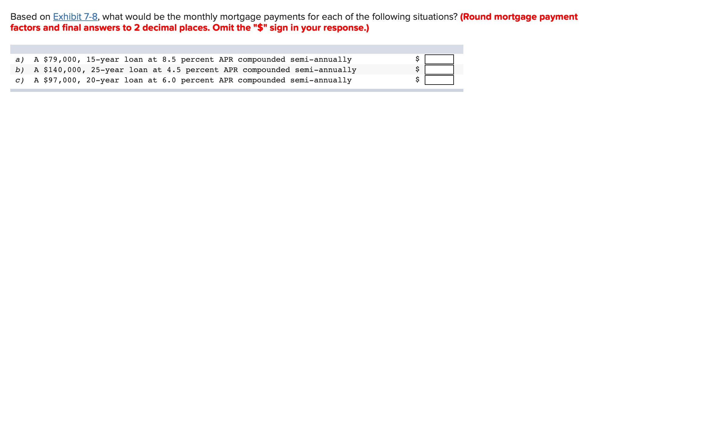  Based on Exhibit 7-8, what would be the monthly mortgage payments