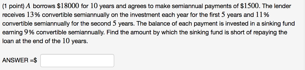  (1 point) A borrows $18000 for 10 years and agrees to
