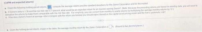 please solve a-c. Thank you! (CAPM and expected returns) \begin{tabular}{ccc} Month &
