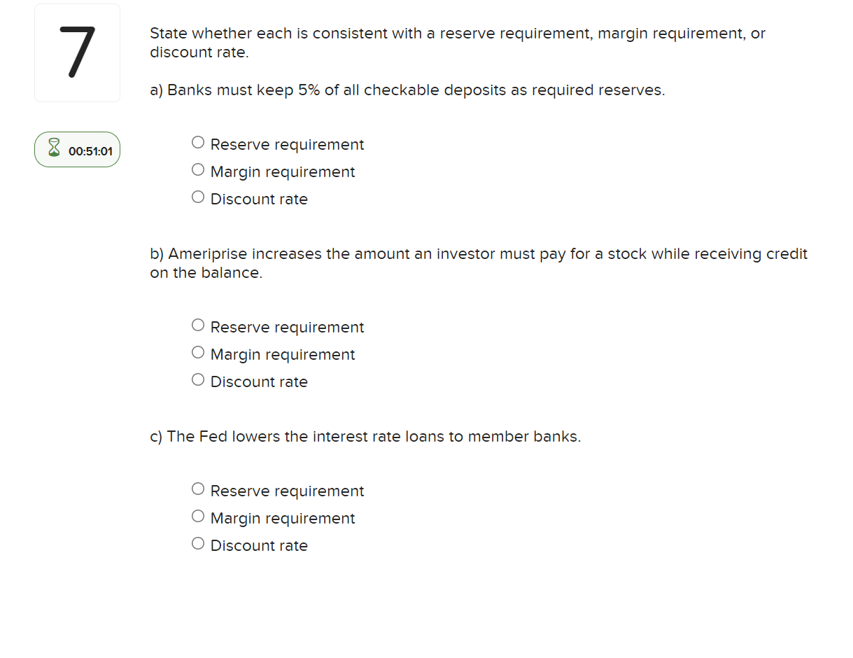 7 State whether each is consistent with a reserve requirement, margin