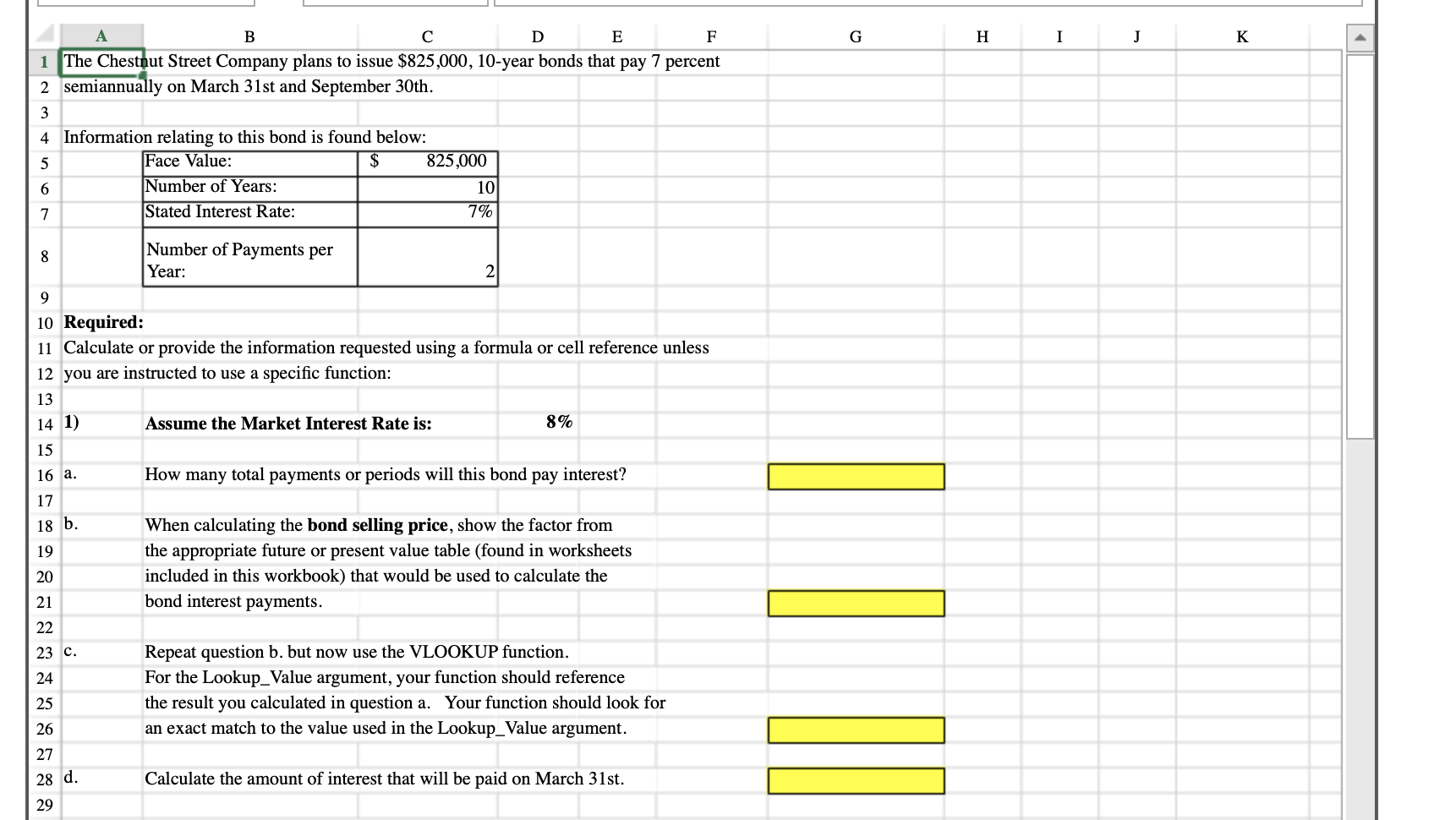 Please answer as it is entered into EXCEL G H I J