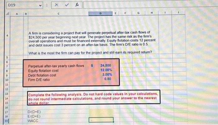 please answer with correct excel formulas thank you!!! A firm is considering