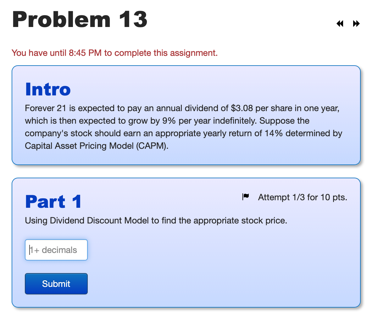  You have until 8:45 PM to complete this assignment. Intro Forever