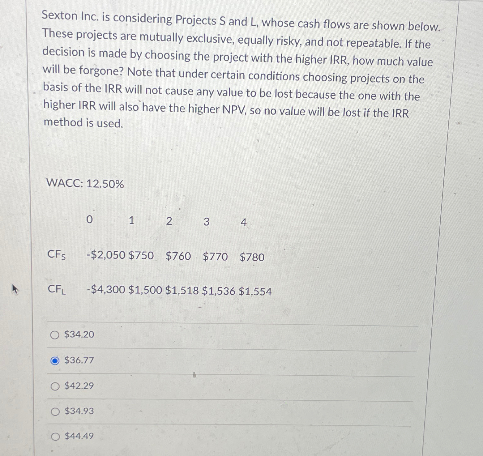  Sexton Inc. is considering Projects S and L, whose cash flows