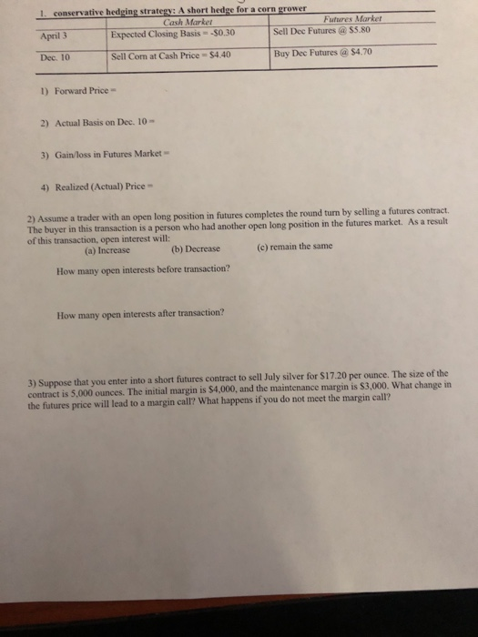  1. conservative hedging strategy: A short hedge for a corn grower