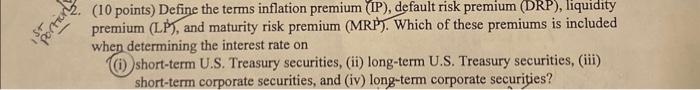  (10 points) Define the terms inflation premium (IP), default risk premium