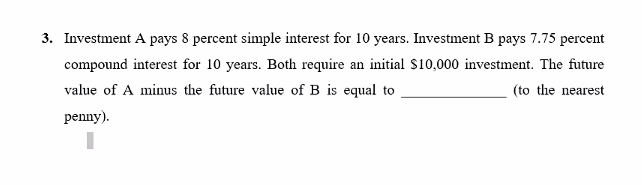 Lump Sum You plan to invest $10,000 today in exchange for a