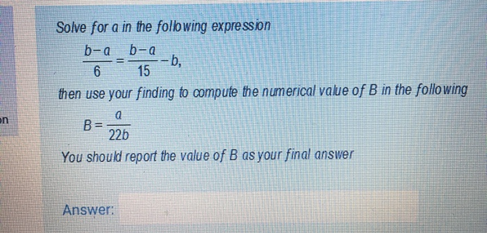  Solve for a in the following expression b-a b-a. -b, 6