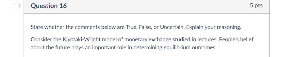 5 pts Question 16 State whether the comments below are True,