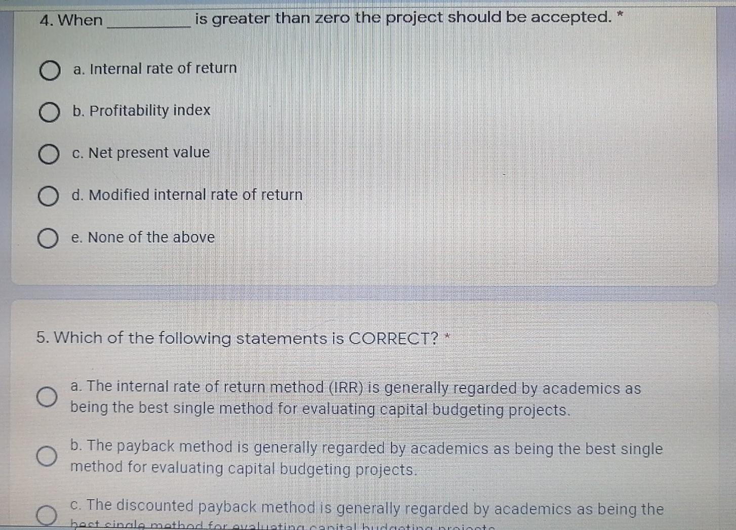  4. When is greater than zero the project should be accepted.