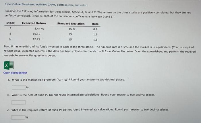 Excel Online Structured Activity: CAPM, portfolio risk, and return Consider the