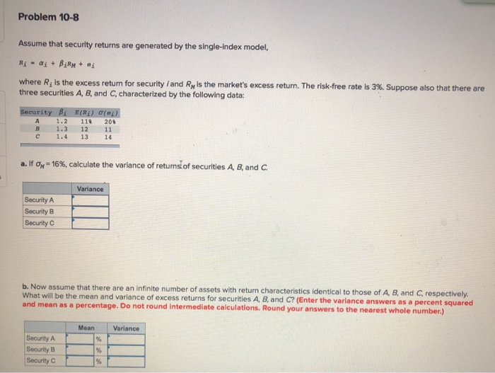  Problem 10-8 Assume that security returns are generated by the single-index