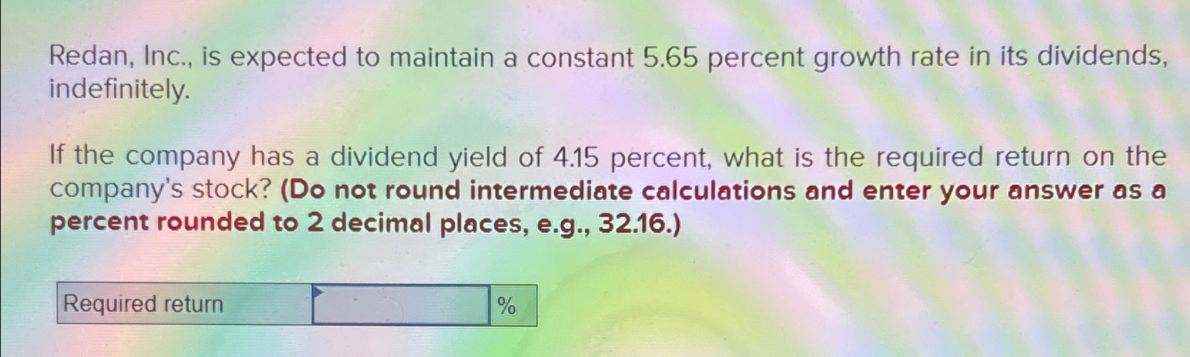  Redan, Inc., is expected to maintain a constant 5.65 percent growth