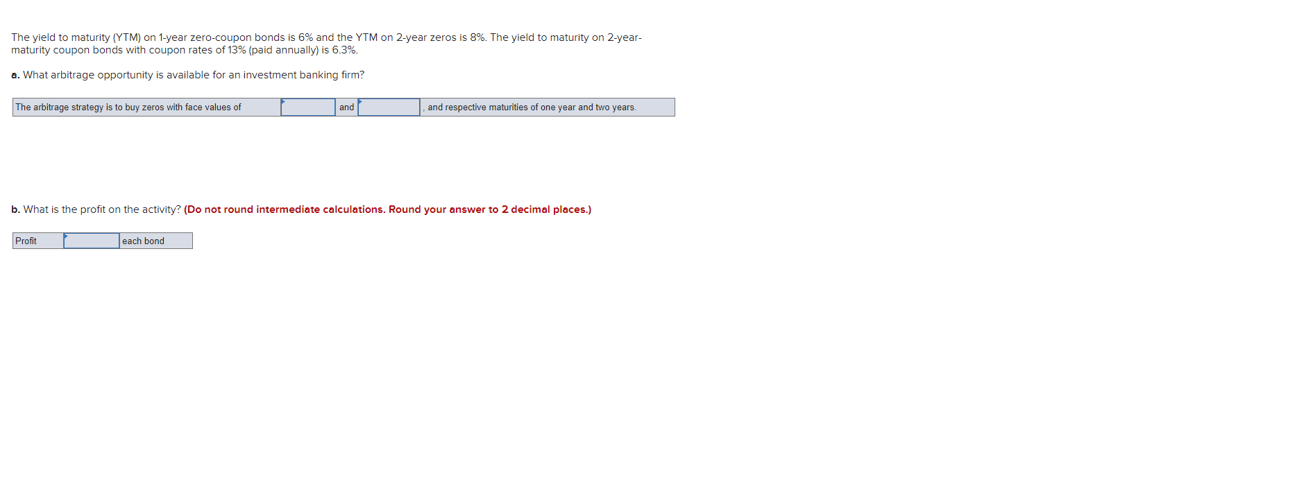  The yield to maturity (YTM) on 1-year zero-coupon bonds is 6%