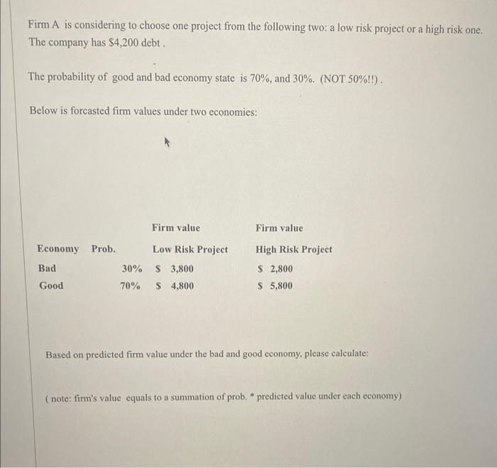 Firm A is considering to choose one project from the following