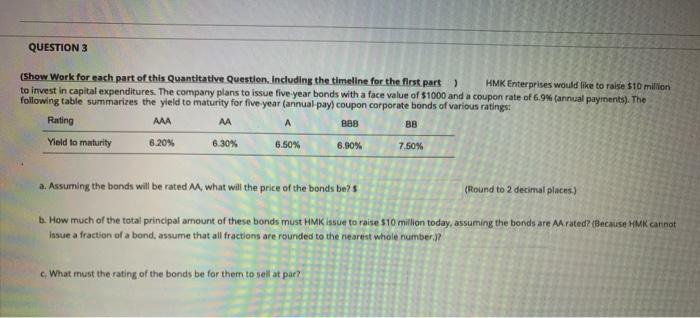  QUESTION 3 (Show Work for each part of this Quantitative Question.