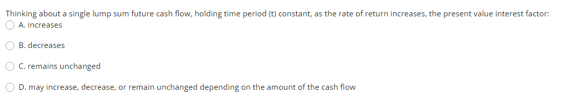 Thinking about a single lump sum future cash flow, holding time