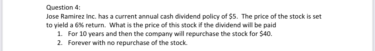  Question 4: Jose Ramirez Inc. has a current annual cash dividend