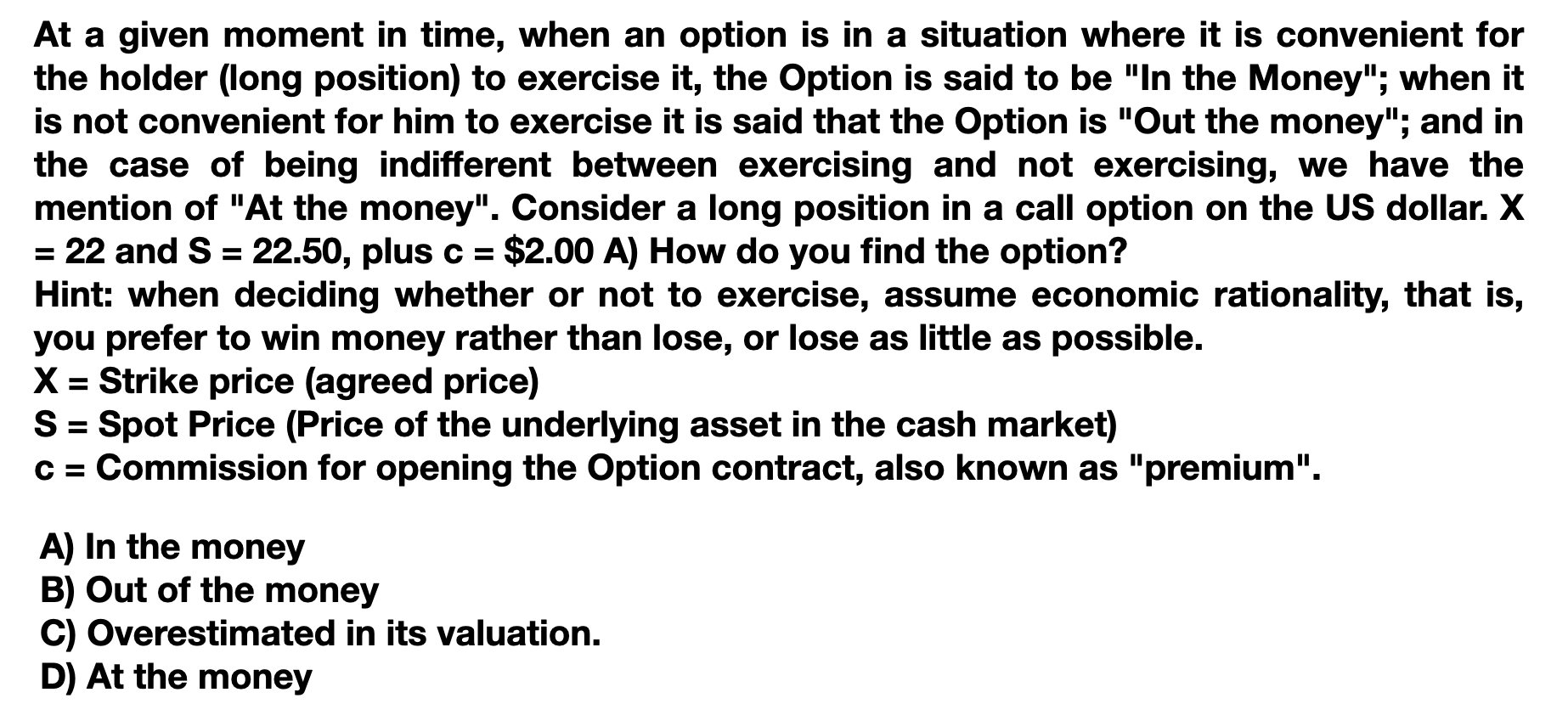  At a given moment in time, when an option is in