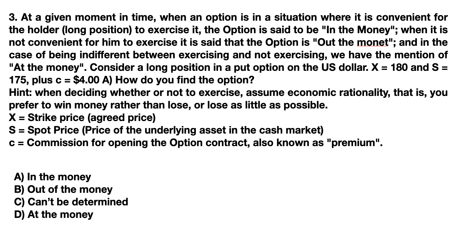  3. At a given moment in time, when an option is