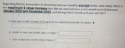  Regarding Bitcoin (remember to download and use monthly average dollar-value data);