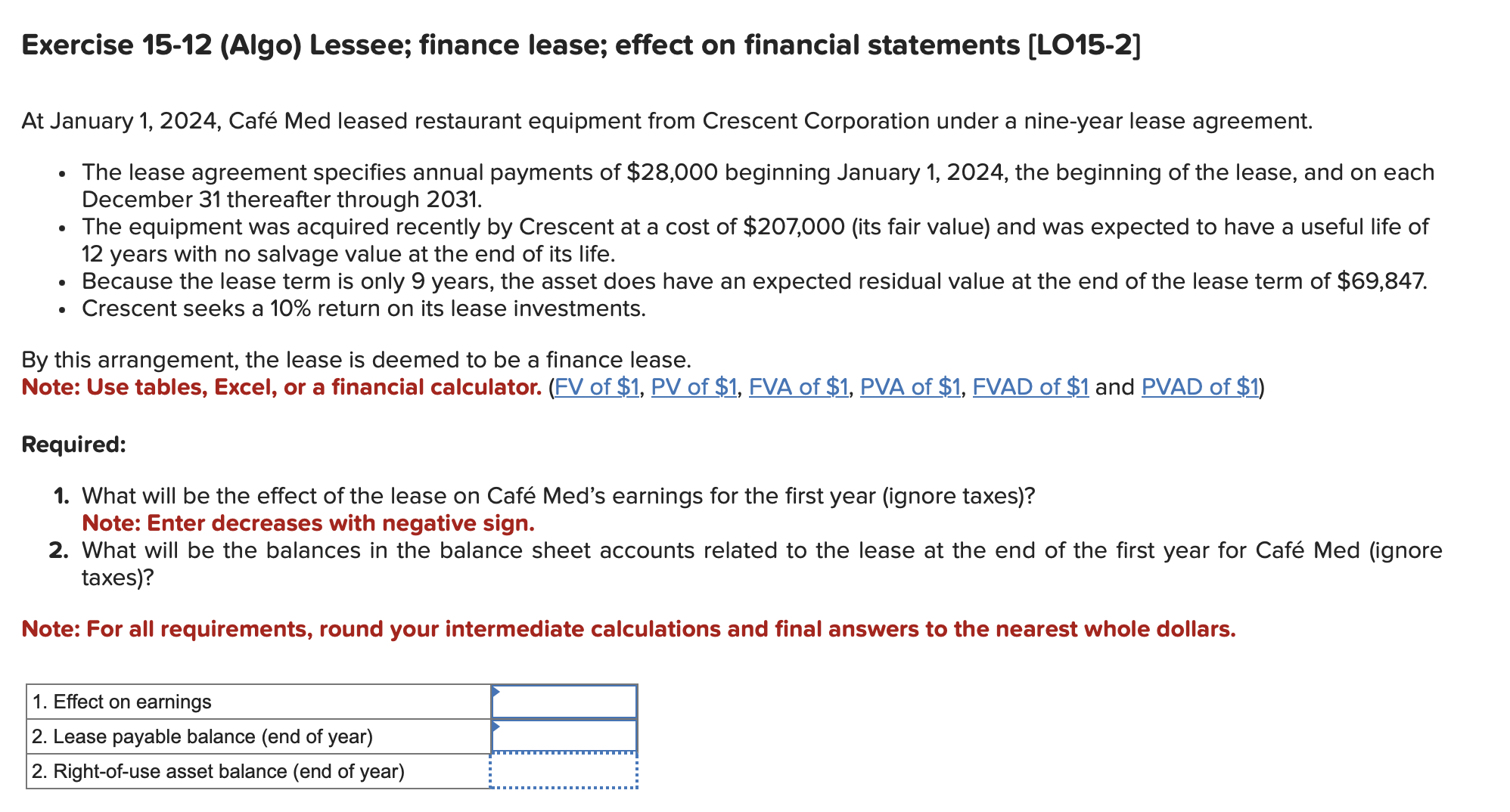  Exercise 15-12(Algo) Lessee; finance lease; effect on financial statements [LO15-2] At