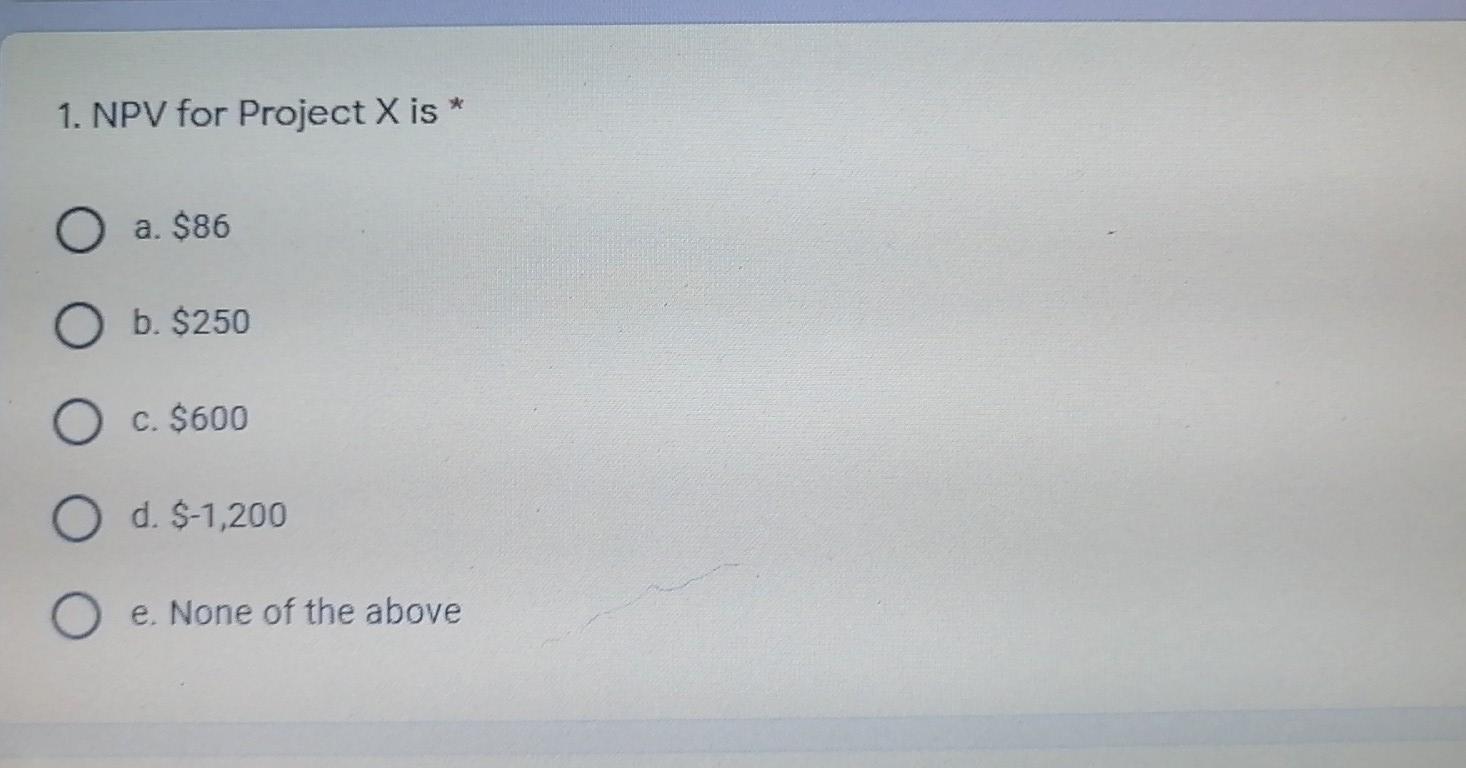 shown below 1 Year CF 0 -$1,200 23 $550 $600 $300 The